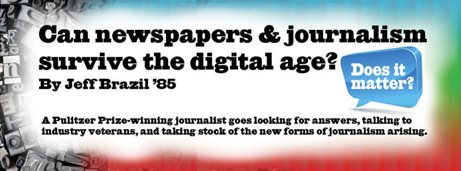 Can Newspapers and journalism survive the digital age?