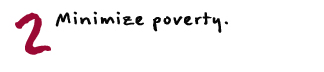 Minimize poverty.