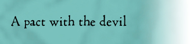 A pact with the devil