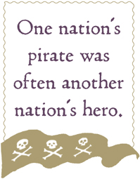 One nation's pirate was often another nation's hero.